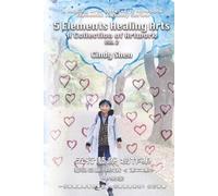 5 Elements Healing Arts - A Collection of Artworks - Volume 2