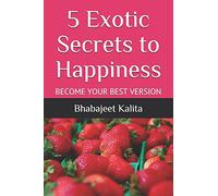 5 Exotic Secrets to Happiness