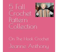 5 Fall Crochet Pattern Collection: On The Hook Crochet