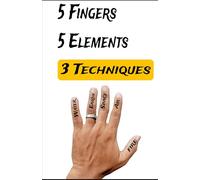 5 Fingers, 5 Elements: 3 Techniques (holistic healing)