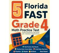 5 Florida FAST Grade 4 Math Practice Tests: Proven Practice for Top Scores with Detailed Explanations