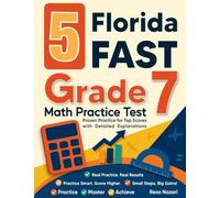 5 Florida FAST Grade 7 Math Practice Tests: Proven Practice for Top Scores with Detailed Explanations