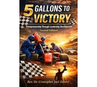 5 Gallons to Victory: Entrepreneurship Through Leadership Development: Second Edition