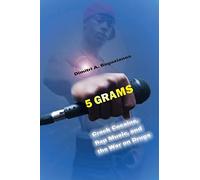 5 Grams: Crack Cocaine, Rap Music, and the War on Drugs: 15 (Alternative Criminology)