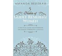 5 Habits of Godly Resilient Women: A Practical Guide and Workbook for making STRENGTH a Lifestyle: Volume 1