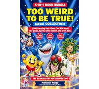 5-in-1 Book Bundle: Too Weird to Be True! Mega Collection: 1,500 Amazing Facts About Our Wild World, the Ocean, Sports, Gross Science, and Greek Myths (Young Explorer Series)