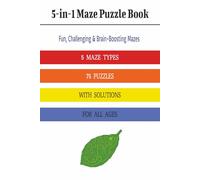 5-in-1 Maze Puzzle Book: Fun, Challenging & Brain-Boosting Mazes I 5Types of mazes for all I 6X9 Inch I Large Print I Gift for vacation