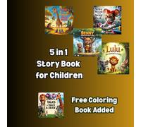 5 in 1 Story Book for Children - Free Coloring Book Added: Thought provoking moral story for Children under age 7