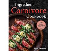 5-Ingredient Carnivore Cookbook: Easy Healthy High-Protein Recipes For Two (5-Ingredient Cookbooks For Two)