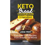 5-Ingredient Keto Bread Cookbook: Easy Low-Carb Recipes from Around the World | Large Print Recipe Book