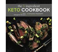 5-Ingredient Keto Cookbook: 100 Easy Ketogenic Recipes: 1 (5-Ingredient Recipes)