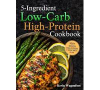 5-Ingredient Low-Carb High-Protein Cookbook: Easy Healthy Low-Carb Diet Recipes For Two (5-Ingredient Cookbooks For Two)