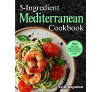 5-Ingredient Mediterranean Cookbook: Easy Mediterranean Diet Recipes For Two (5-Ingredient Cookbooks For Two)