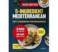 5-Ingredient Mediterranean Diet Cookbook for Beginners: 2100 Days of Easy, Quick, Delicious & Budget-Friendly Recipes to Boost Energy. Includes a ... Diet Made Simple: Easy & Delicious Recipes)