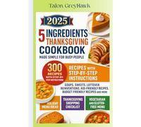 5-Ingredient Thanksgiving Cookbook Made Simple for Busy People