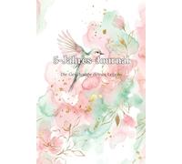 5-Jahres-Journal: Die Geschichte deines Lebens: in achtsamer Begleiter für tägliche Erinnerungen, Reflexion und persönliches Wachstum | 6x9 Zoll | Edles botanisches Aquarell-Design | Hardcover
