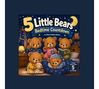 5 Little Bears Bedtime Countdown: A Jahns Hollow Story