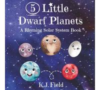 5 Little Dwarf Planets: A Rhyming Solar System Book for Toddlers and Kids