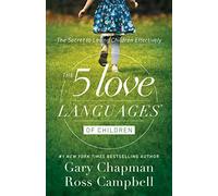 Five Love Languages of Children: (2nd edition)