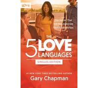 5 Love Languages Singles Edition, The: The Secret That Will Revolutionize Your Relationships