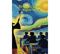 5 Magic Spells: 7 (The Z-ENglish Program is for everyone who wants easy English!)
