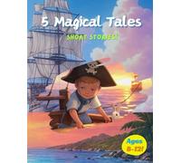 5 Magical Tales: Journeys into the Extraordinary