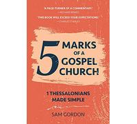 5 Marks of a Gospel Church: 1 Thessalonians