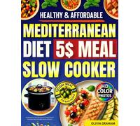 5 $ Meal Slow Cooker Mediterranean Diet Cookbook for Two: Healthy & Affordable Recipes for Small 2 Quart Crockpot Easy & Simple Dishes & Soups: HD ... for Busy People (Mini Crock Pot Cookbooks)