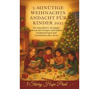 5 Minütige Weihnachtsandacht Für Kinder 2025: Ein interaktiver 25-tägiger Advent mit lustigen Aktivitäten, Glaubensfragen und Geschichten über Jesus