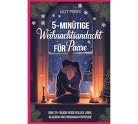 5-MINÜTIGE WEIHNACHTSANDACHT FÜR PAARE: Eine 25-tägige Reise voller Liebe, Glauben und Weihnachtsfreude