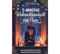 5-MINÜTIGE WEIHNACHTSANDACHT FÜR PAARE: Eine 25-tägige Reise voller Liebe, Glauben und Weihnachtsfreude