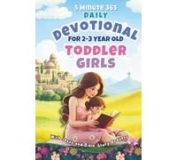 5 Minute 365 Daily Devotional for 2-3 Year Old Toddler Girls with Jesus and Bible Story Prayers: A Year of Stories and Prayers for Toddler Girls
