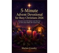 5-Minute Advent Devotional for Busy Christians 2026: because even the busiest soul deserves to meet Jesus before the season ends