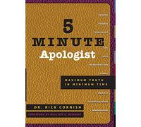 5 Minute Apologist: Maximum Truth in Minimum Time