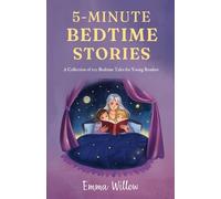 5-Minute Bedtime Stories for Kids: A Collection of 100 Bedtime Tales for Young Readers