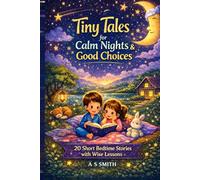 5-Minute Bedtime Stories with Moral Lessons: 20 Short Stories for Kids Ages 4-8 (Kindness, Honesty, Confidence & More)