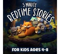 5 Minute Bedtime Story Book for Kids Ages 4-8: Cute Short Stories of Animals with Beautiful Pictures