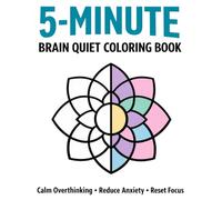 5-Minute Brain Quiet Coloring Book: Minimalist Bold Line Designs for ADHD Adults - Low-Stimulation Anxiety Relief to Calm Overthinking and Reset Focus (The 5-Minute Brain Quiet Series)