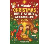 5 Minute Christmas Bible Study Workbook for Kids 2025: 25 Days of Interactive Advent Devotions to Celebrate Jesus, Faith, Hope, and Joy - Daily Bible Stories, Activities & Prayers for Kids Ages 7-12