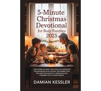 5-Minute Christmas Devotional for Busy Families 2025: TRUE STORY OF HOW 5 MINUTES EACH MORNING TRANSFORMED OUR CHAOTIC DECEMBER INTO THE MOST MEANINGFUL CHRISTMAS OUR CHILDREN WILL NEVER FORGET