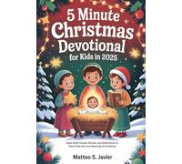 5 Minute Christmas Devotional for Kids in 2025: Daily Bible Verses, Stories, and Reflections to Teach Kids the True Meaning of Christmas