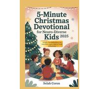 5-Minute Christmas Devotional for Neuro-Diverse Kids 2025: Simple, Fun Reflections for Kids Who Learn, Feel or Think Differently