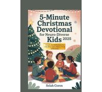 5-Minute Christmas Devotional for Neuro-Diverse Kids 2025: Simple, Fun Reflections for Kids Who Learn, Feel or Think Differently
