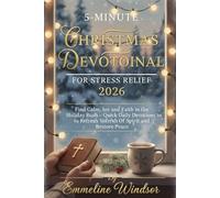 5-Minute Christmas Devotional for Stress Relief 2026: Find Calm, Joy, and Faith in the Holiday Rush Quick Daily Devotions to Refresh Your Spirit and Restore Peace: 1 (Christian and self help books)