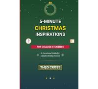 5-Minute Christmas Inspirations for college students: A Devotional Guide for a Joyful Holiday Season