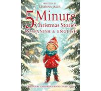 5 Minute Christmas Stories in Spanish and English for Kids: A Bilingual Children's Book Collection