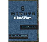 5 Minute Church Historian: Maximum Truth in Minimum Time