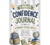 5 Minute Confidence Journal for Primary School Boys: Guided Growth Mindset Workbook with Daily Prompts & Activities, Positive Affirmations, Gratitude, ... Gift for Boys Ages 5-1 (Gift Books for Kids)