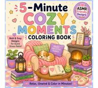 5-Minute Cozy Moments Coloring Book: Bold & Easy Cozy Coloring Pages for Adults and Teens (5-Minute Coloring Book)