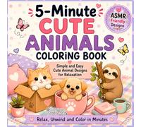 5-Minute Cute Animals Coloring Book: Bold and Easy Animal Designs for Relaxation, Stress Relief, and Creative Fun (5-Minute Coloring Book)